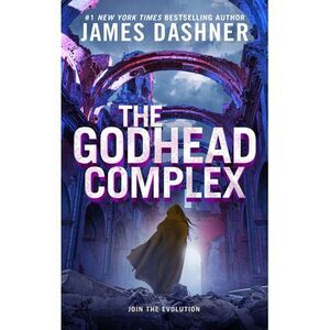 The Godhead Complex -- James Dashner